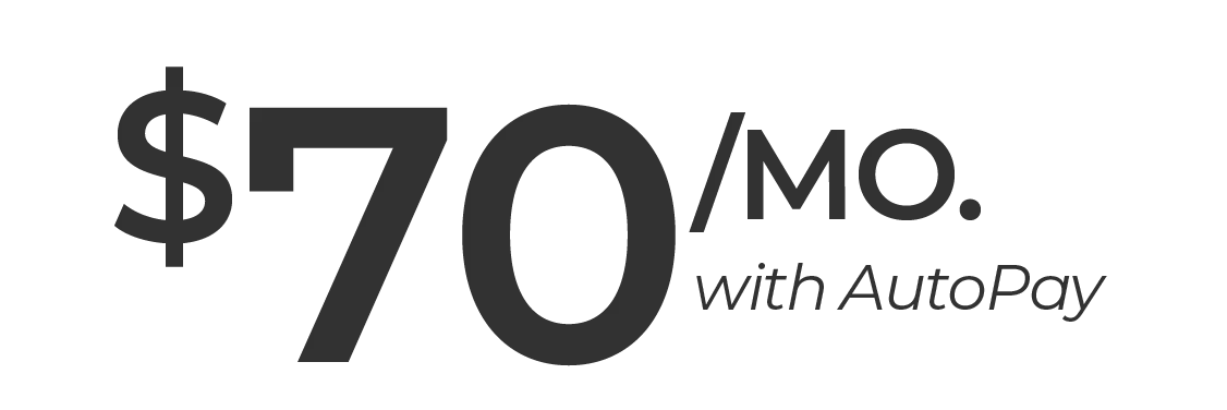 $70/mo. with AutoPay
